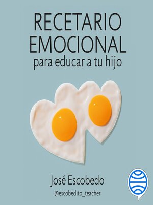 cover image of Recetario emocional para educar a tu hijo